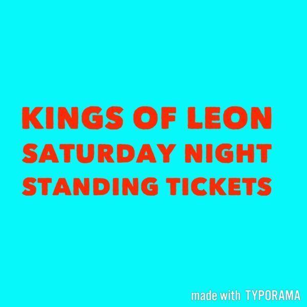 Kings of Leon - Saturday night, Standing Tickets