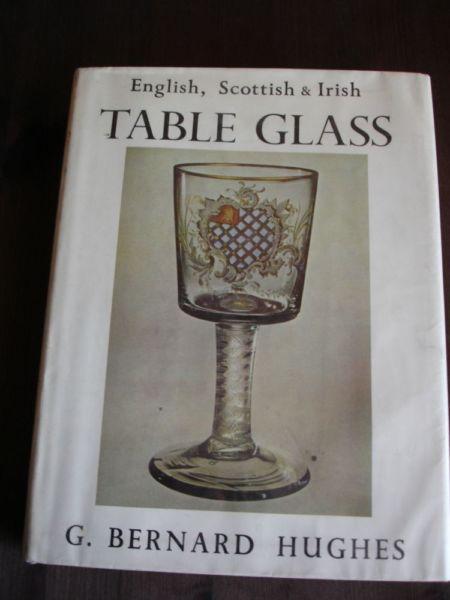 English, Scottish and Irish Table Glass by G Bernard Hughes (Har